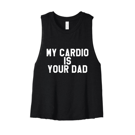 My Cardio Is Your Dad Racerback Crop Tank
