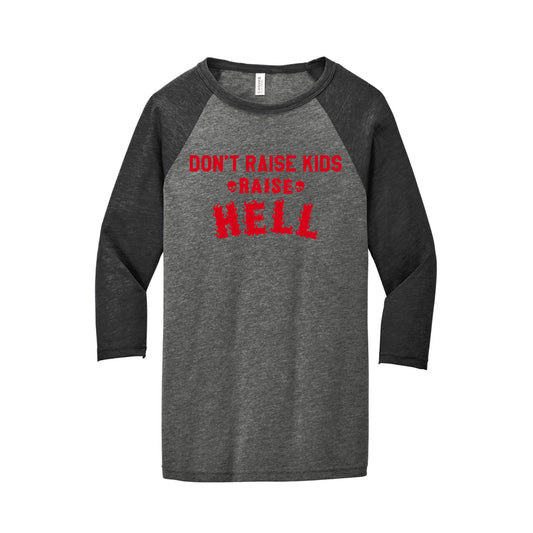 Don't Raise Kids Raise Hell Baseball Shirt