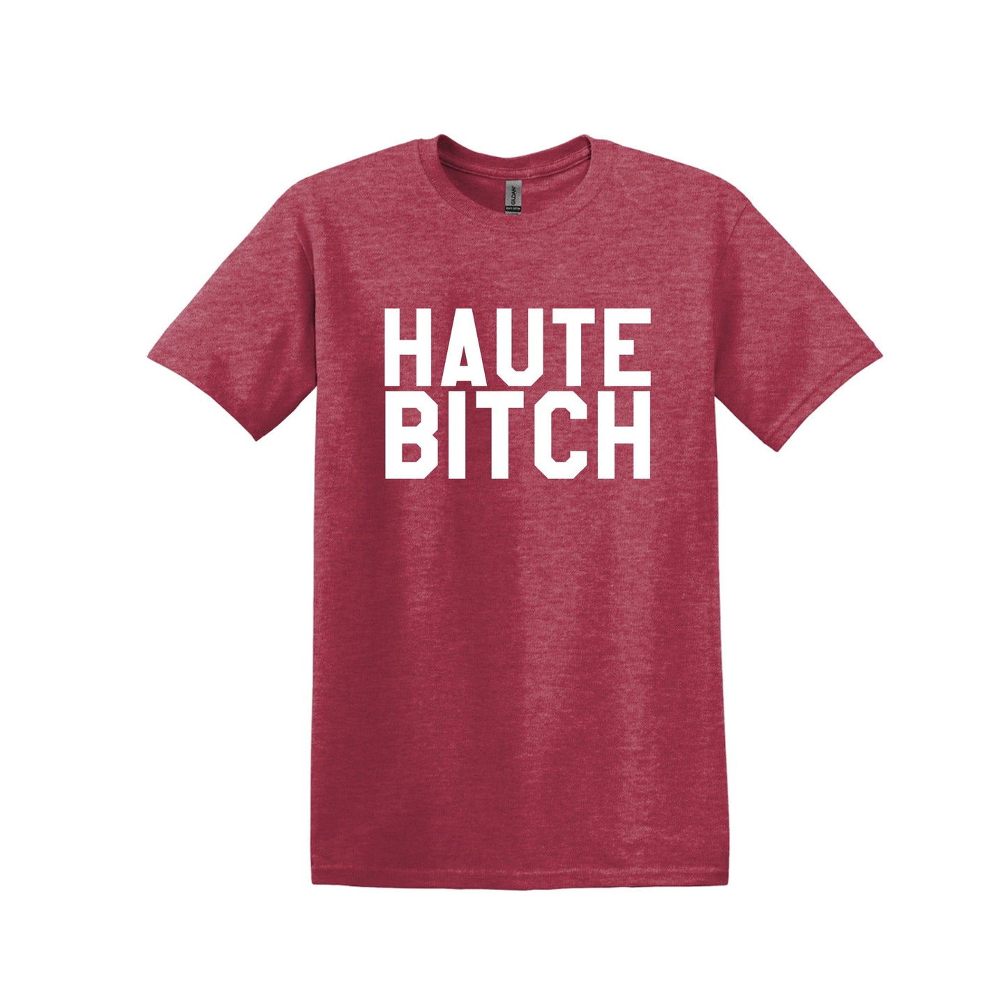 Haute Bitch T-Shirt