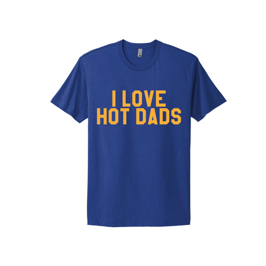 I Love Hot Dads T-Shirt