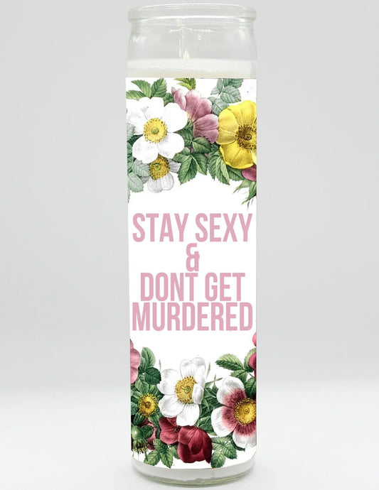 Stay Sexy Don't Get Murdered Candle
