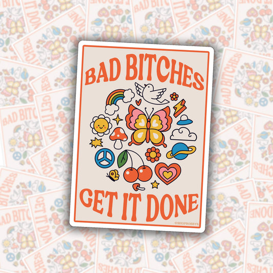 Bad Bitches Get It Done Sticker