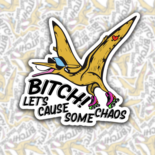 Bitch Let's Cause Some Chaos Sticker (Color)