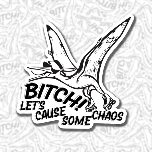 Bitch Let's Cause Some Chaos Sticker (Clearance)