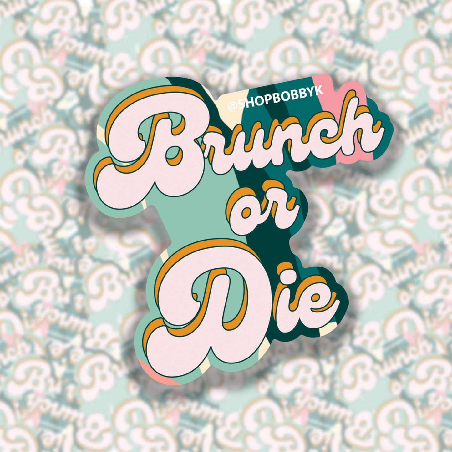 Brunch or Die Sticker