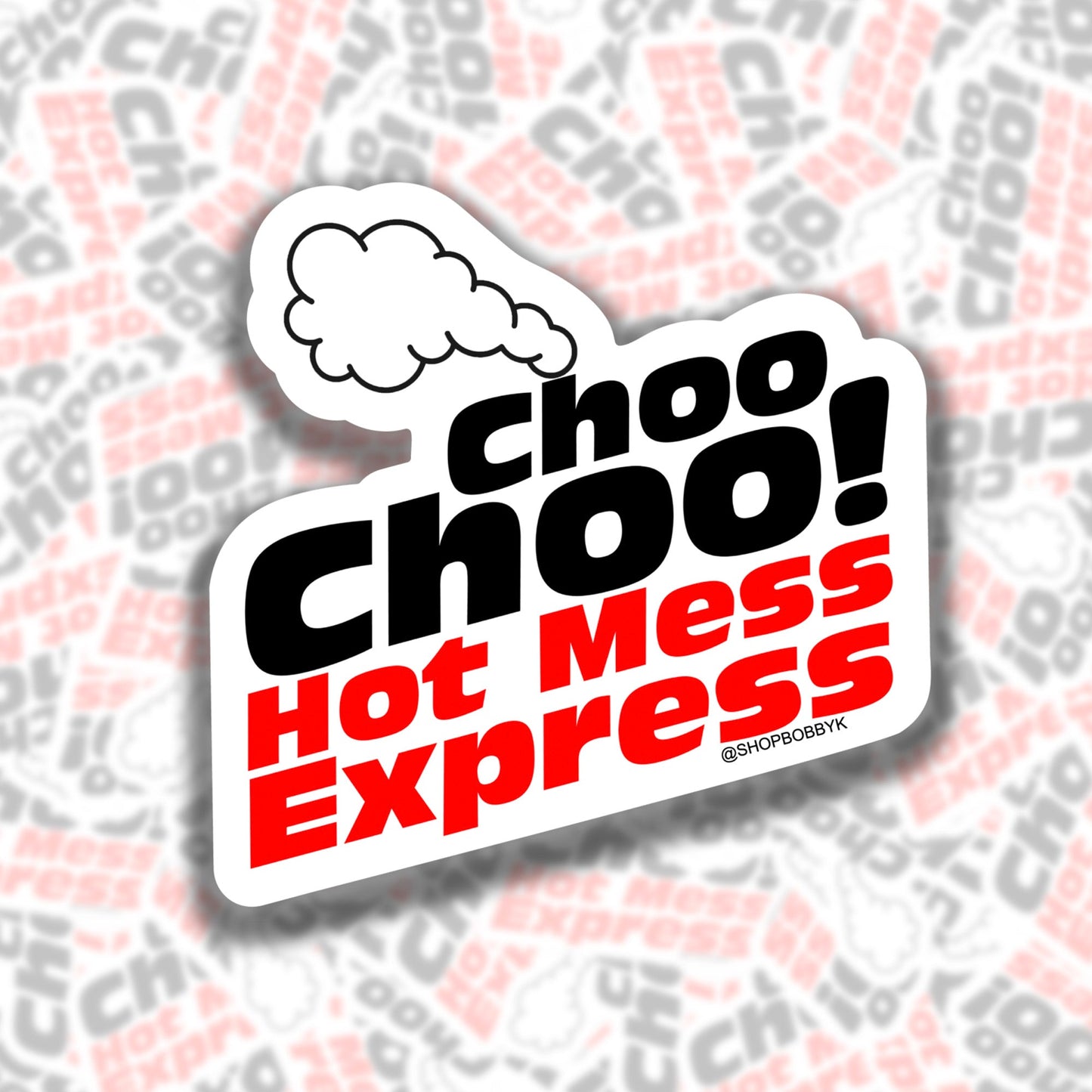 Choo Choo! Hot Mess Express Sticker