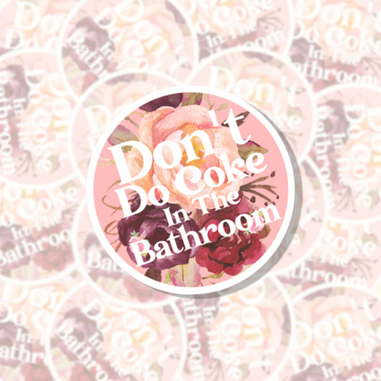 Don't Do Coke In The Bathroom Sticker