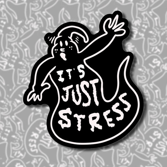 It's Just Stress Sticker