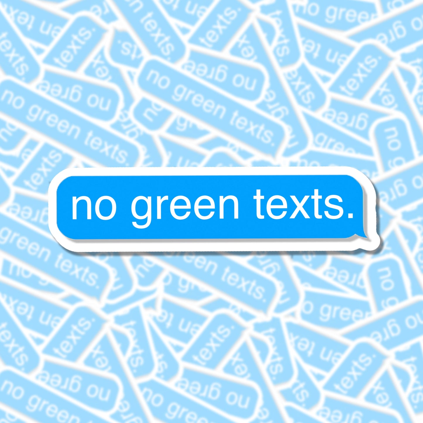 No Green Texts Sticker