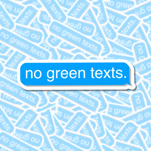 No Green Texts Sticker