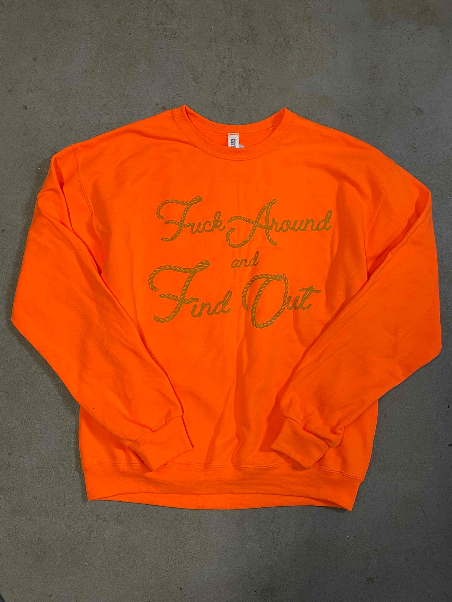 F*ck Around And Find Out Sweatshirt - Orange