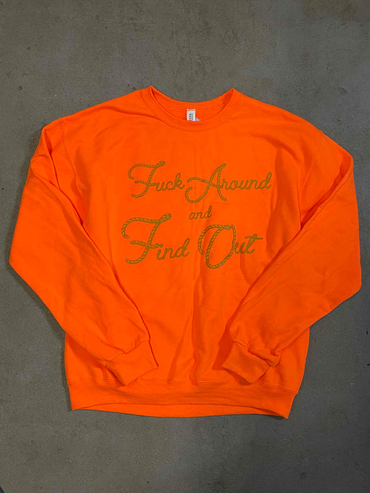 F*ck Around And Find Out Sweatshirt - Orange