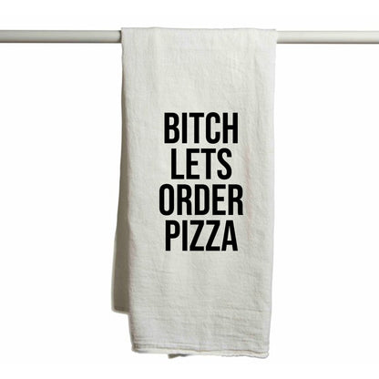 Bitch Let's Order Pizza Tea Towel