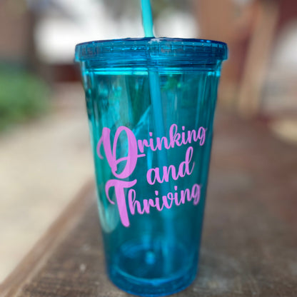 Drinking and Thriving Tumbler