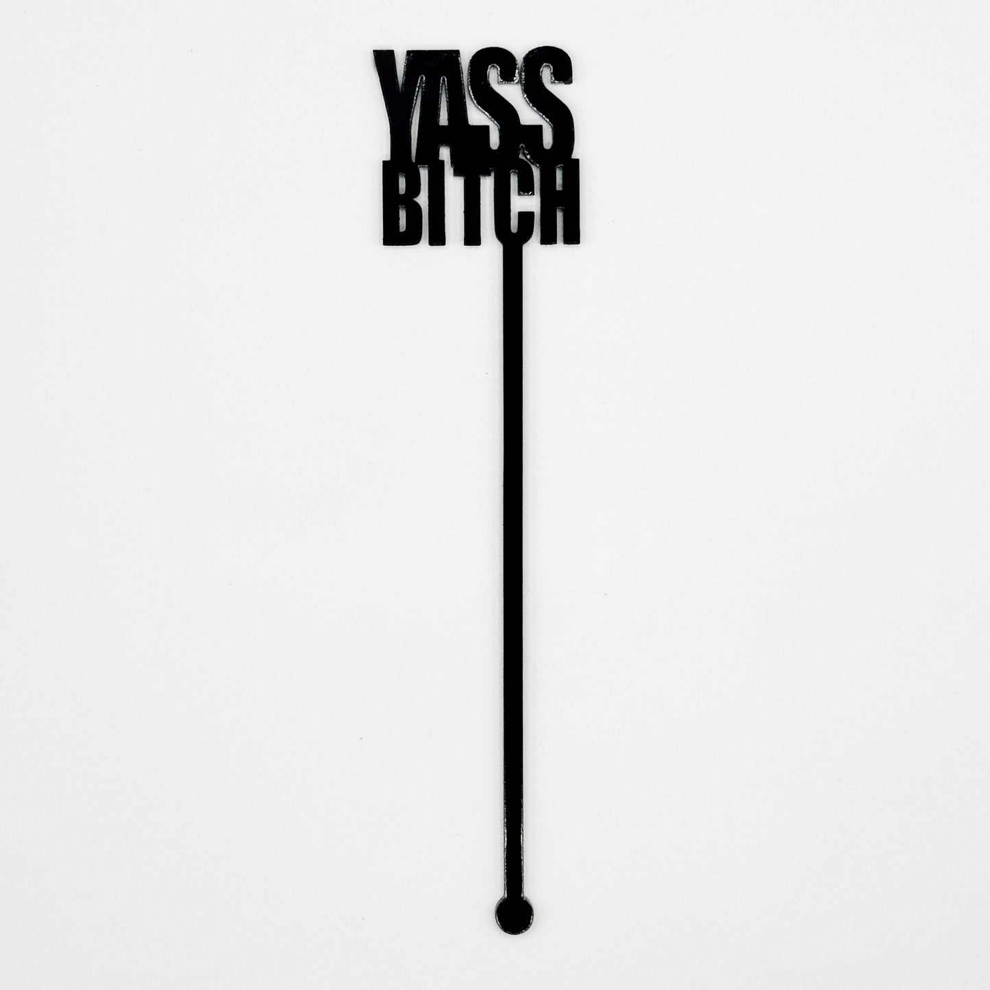 Yass Bitch Stir Sticks